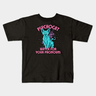 Watch for your pronouns, pscycho cat Kids T-Shirt